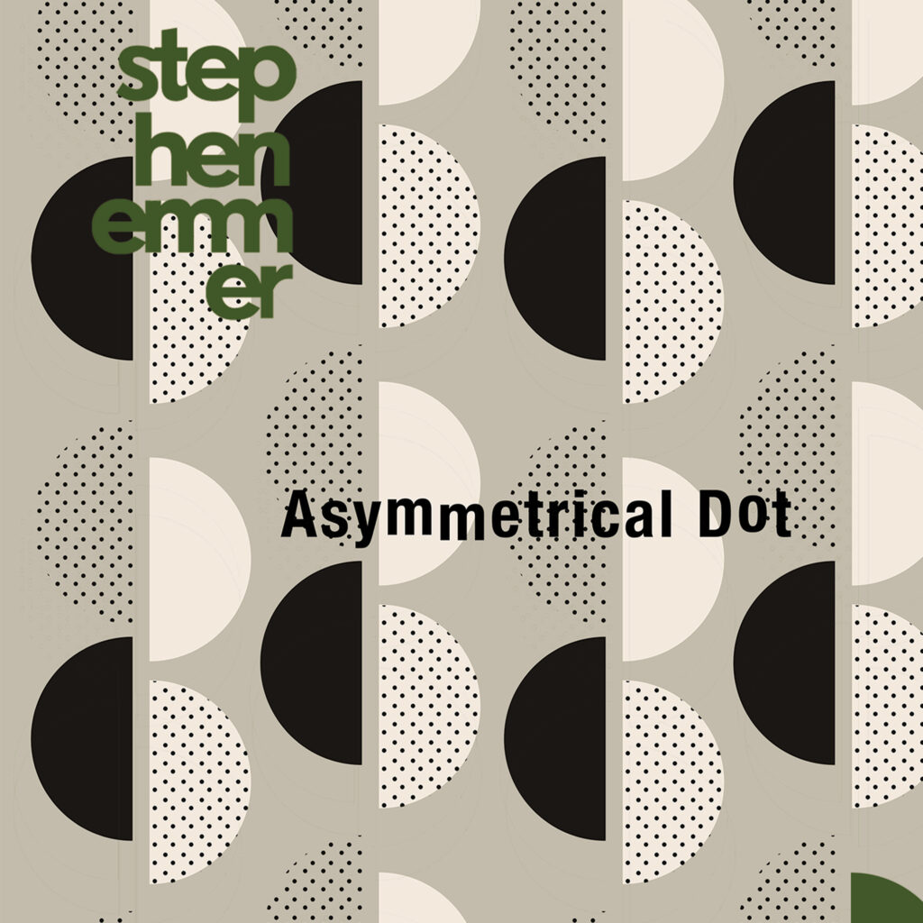 Stephen Emmer - Asymmetrical Dot
