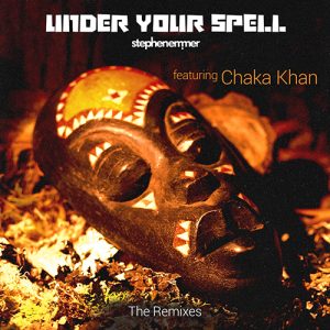 Stephen Emmer - Under Your Spell ft Chaka Khan (The Remixes)